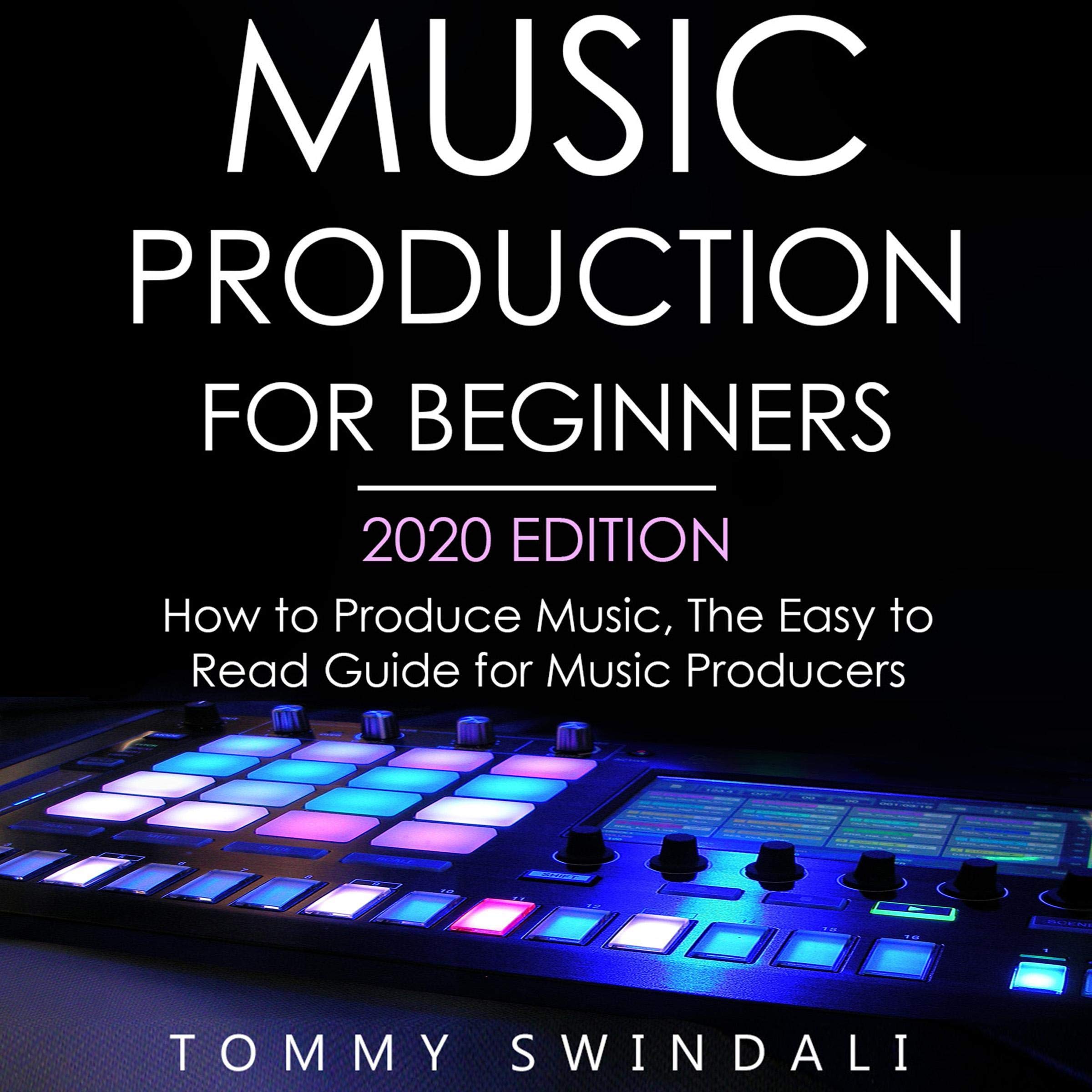 Cover art for Music Production for Beginners, 2020 Edition
