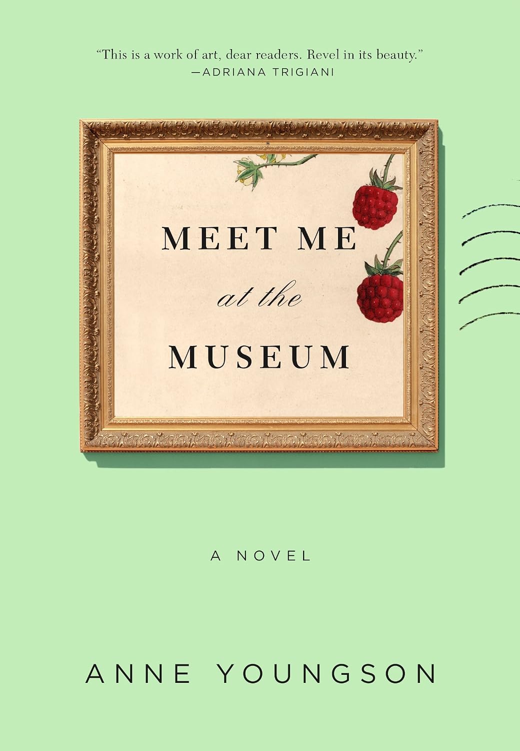 Black text reads “Meet Me at the Museum” over a largely blank beige canvas in an ornate golden-bronze frame. To the right of the text, inside the frame, are two small raspberries and a little white flower. Behind the frame is a pale green background, the bottom of which has black text that reads “Anne Youngson”.
