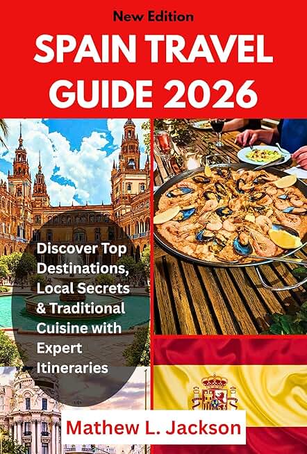 Spain Travel Guide 2026: Discover Top Destinations, Local Secrets &amp; Traditional Cuisine with Expert Itineraries