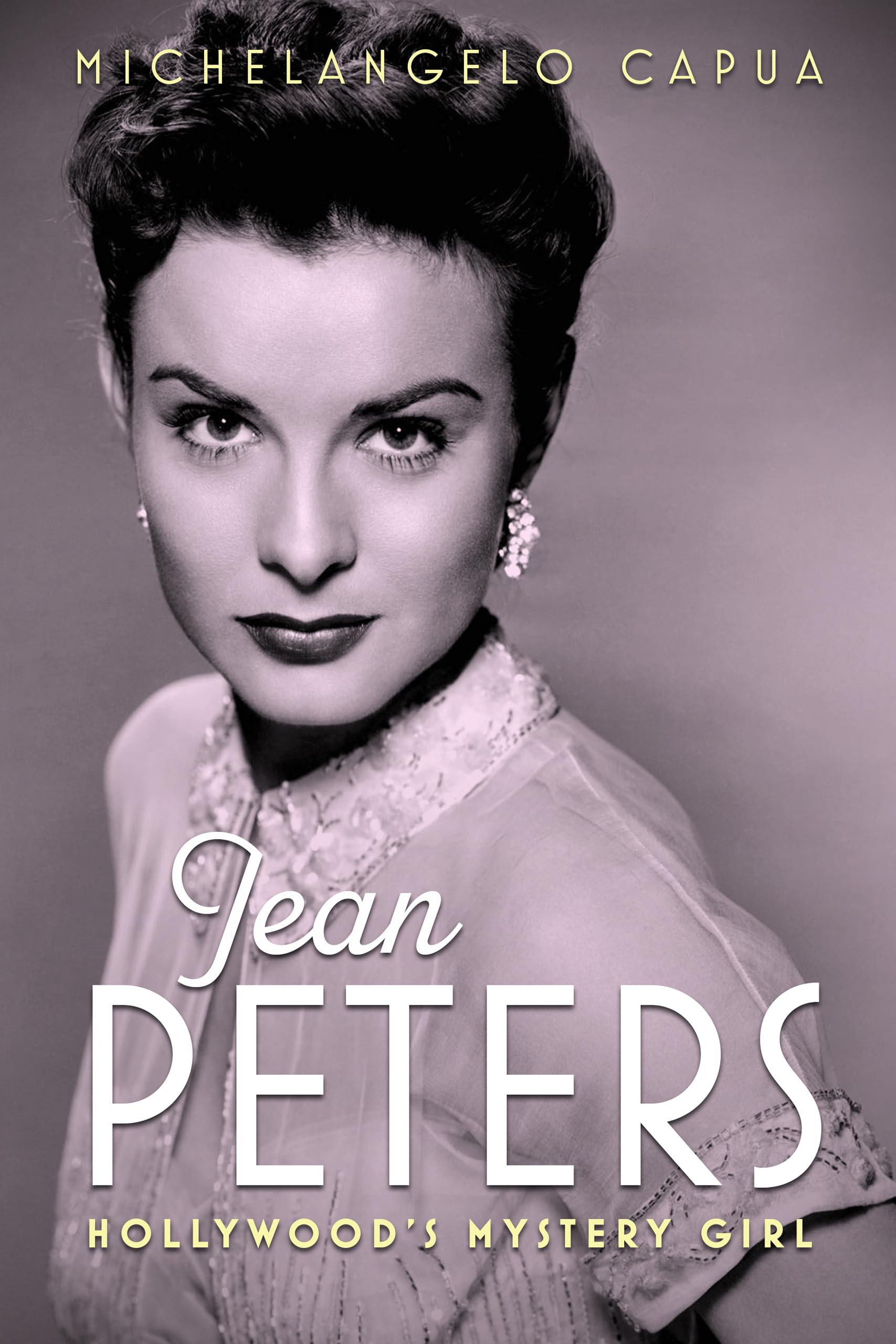 Jean Peters: Hollywood's Mystery Girl (Hollywood Legends Series)