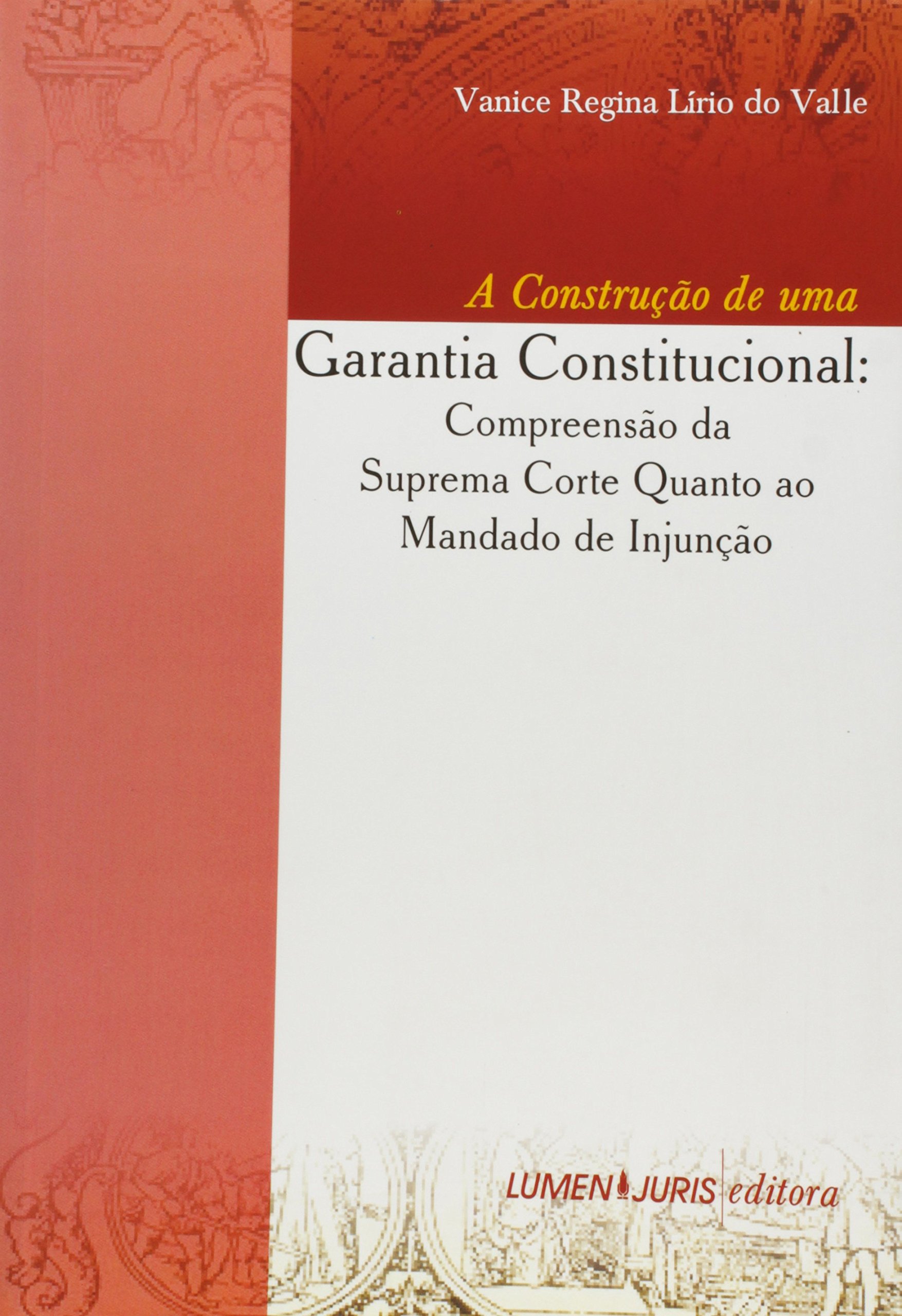 Capa de Construcao De Uma Garantia Constitucional, A