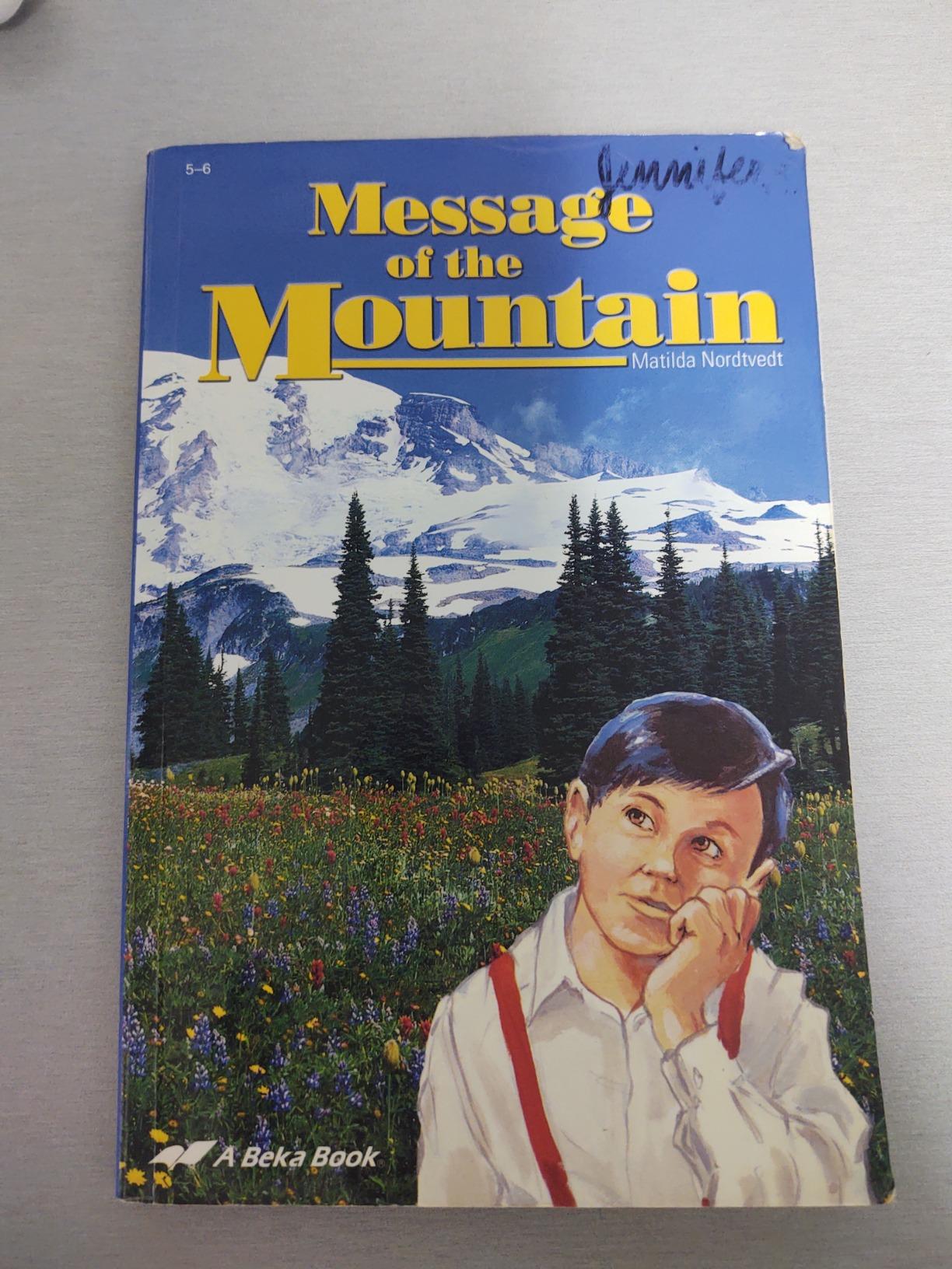 Message of the Mountain (A Beka Book Reading Program, 5-6): Matilda ...