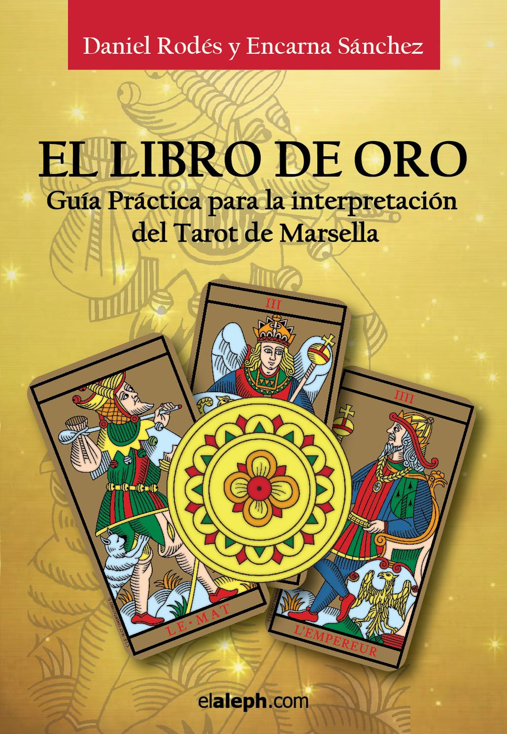Imagen de catálogo asociada a El Libro de Oro - Guía práctica para la interpretación del Tarot de Marsella: El Tarot de Marse