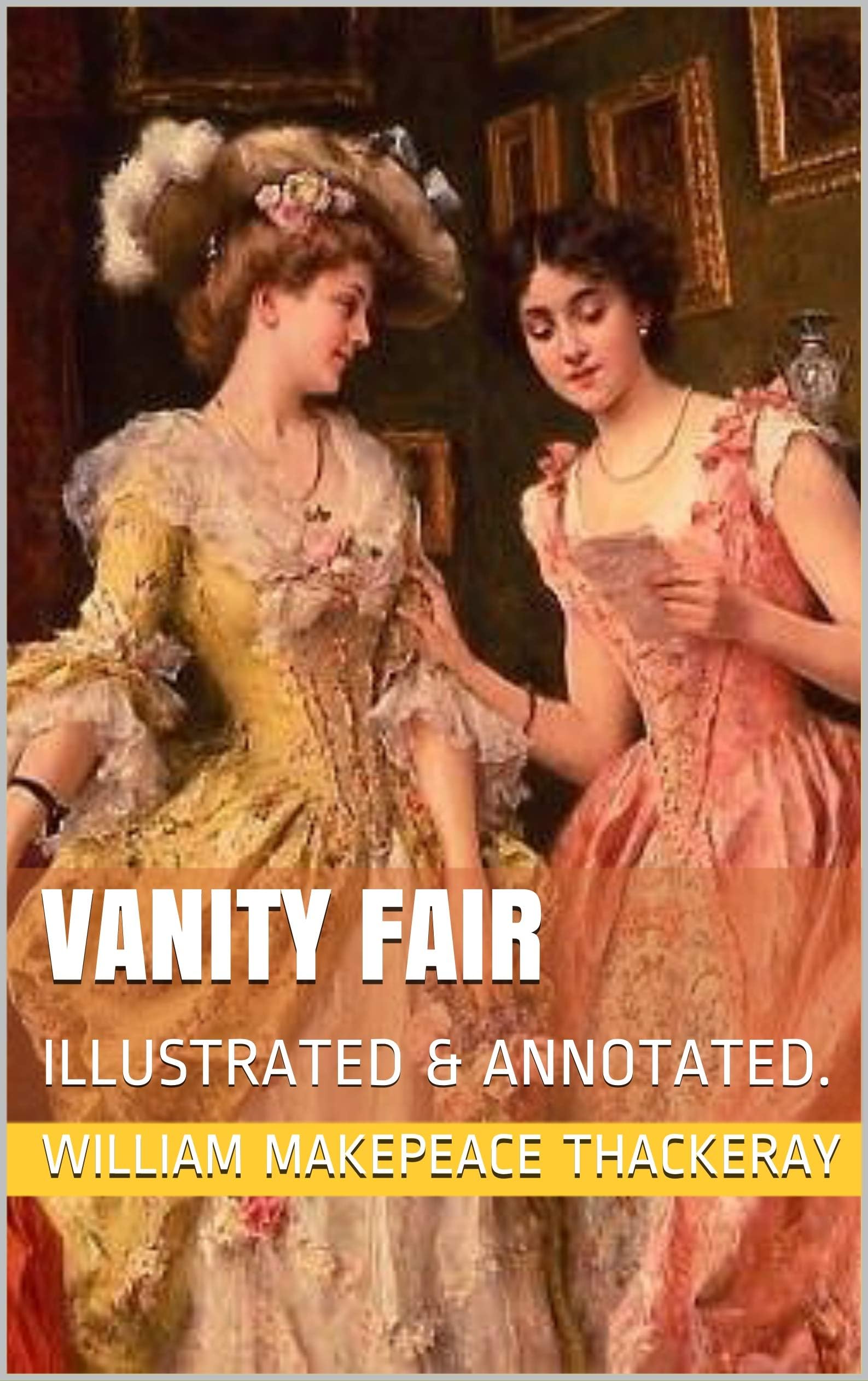 Vanity Fair: ILLUSTRATED & ANNOTATED.