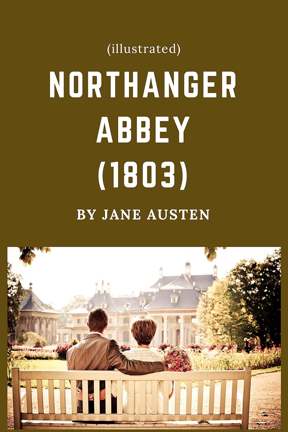 NORTHANGER ABBEY By Jane Austen (1803) (illustrated) illustrated