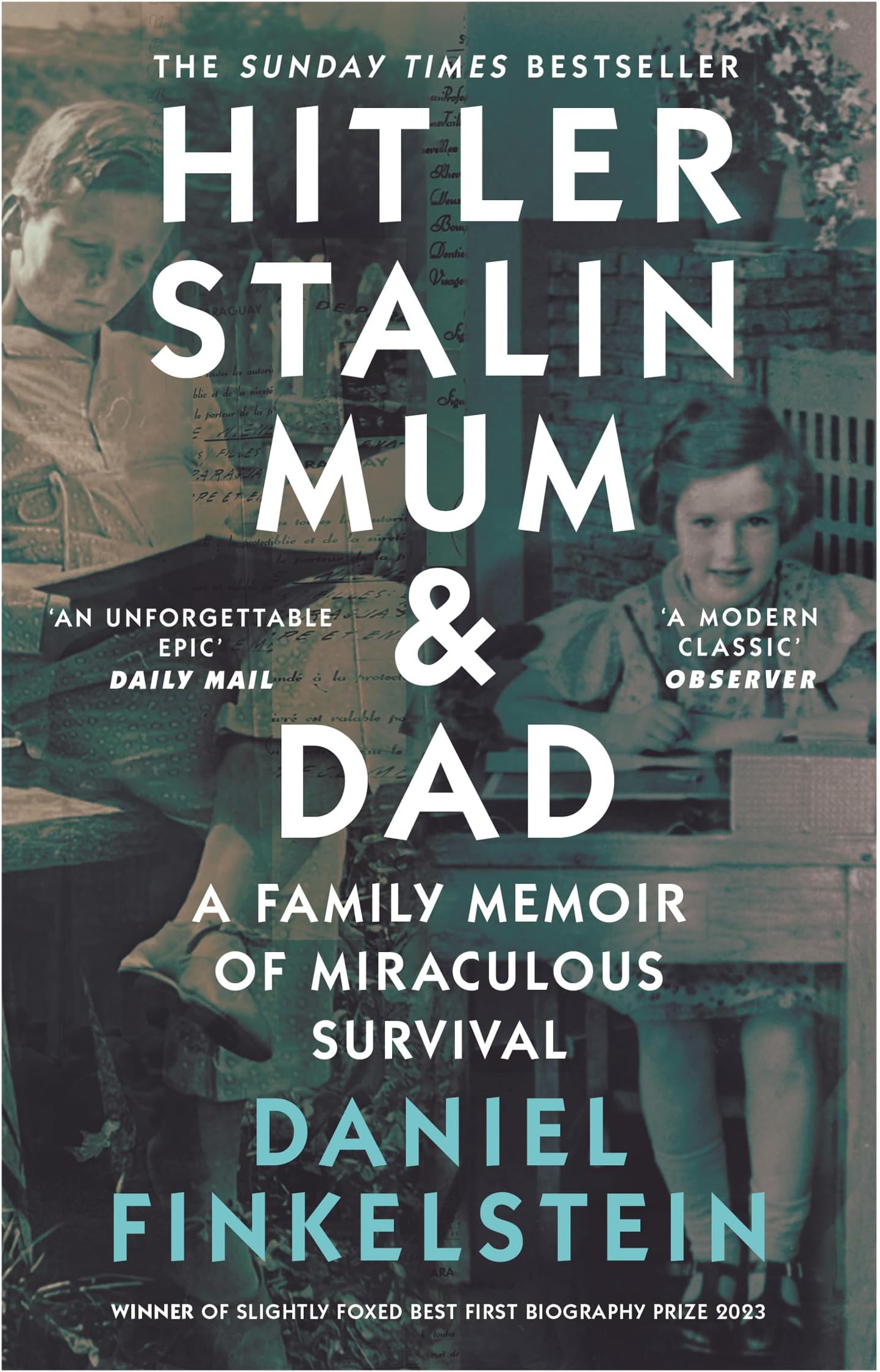Hitler, Stalin, Mum and Dad: A Sunday Times Bestselling Family Memoir of Miraculous Survival