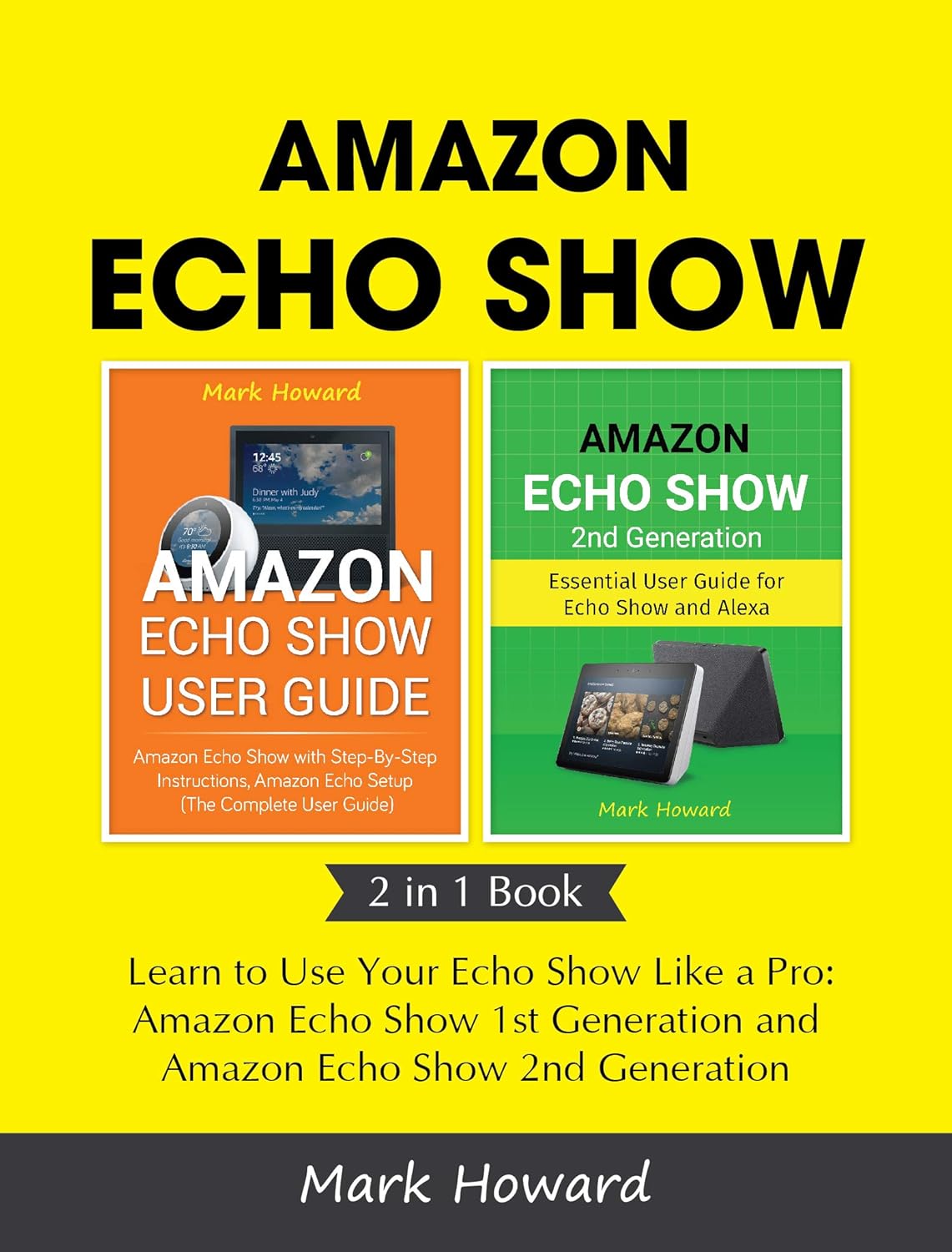Amazon Echo Show Learn to Use Your Echo Show Like a Pro