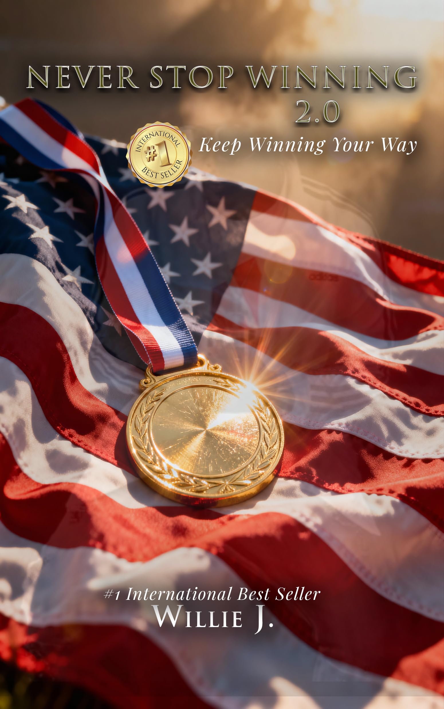 NEVER STOP WINNING 2.0: Keep Winning Your Way
