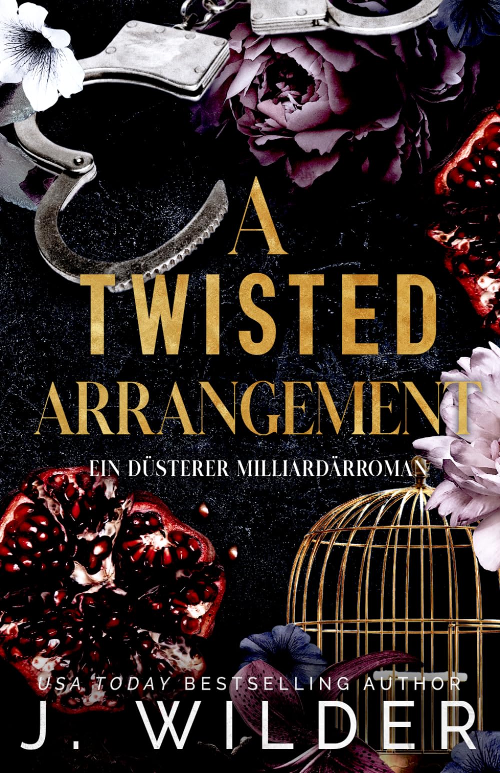 A Twisted Arrangement: Ein düsterer Milliardärroman (Twisted Vows Deutsche Ausgabe)