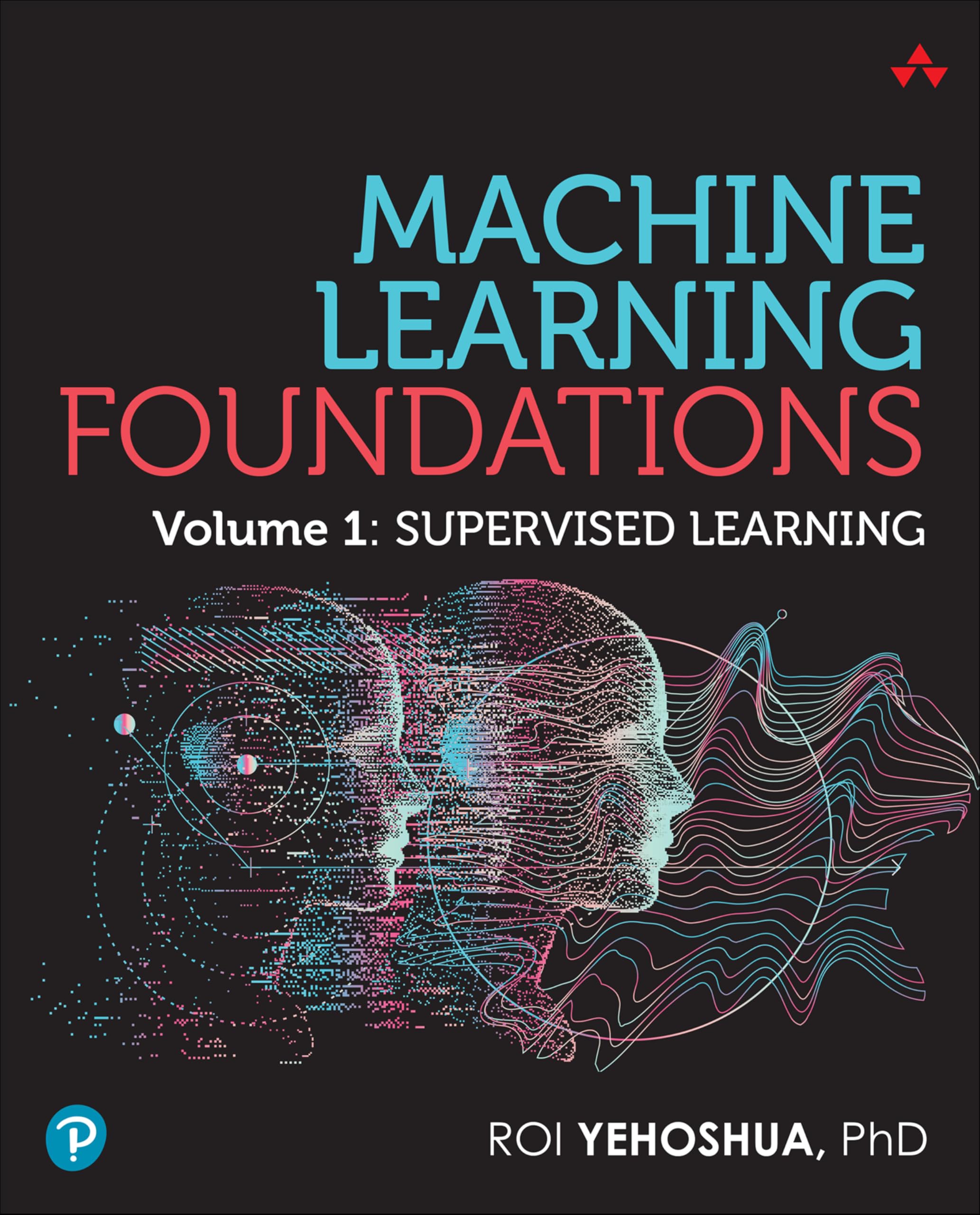 Machine Learning Foundations: Supervised Learning