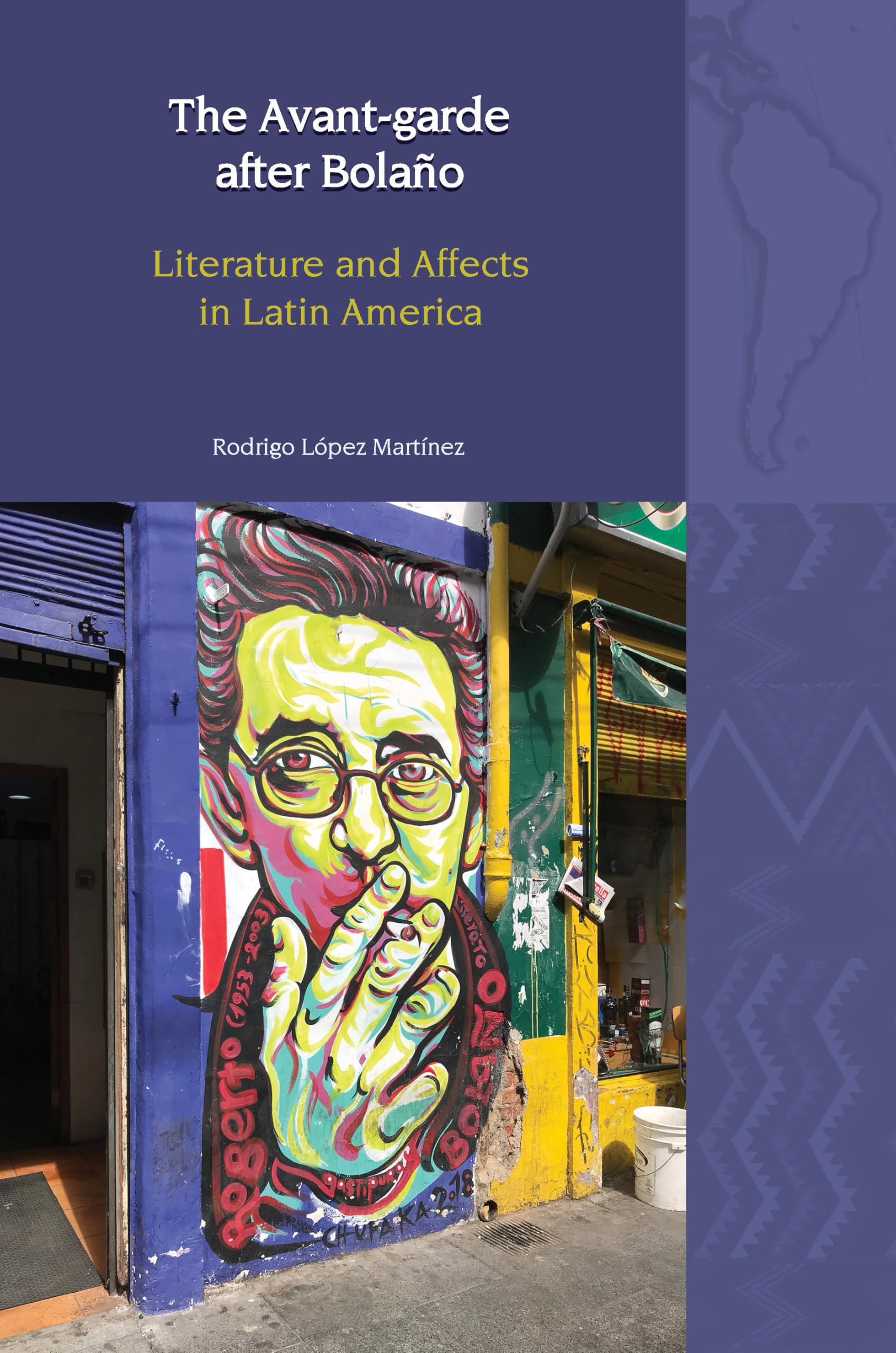 Avant-Garde after Bolaño: Literature and Affects in Latin America (Liverpool Latin American Studies)