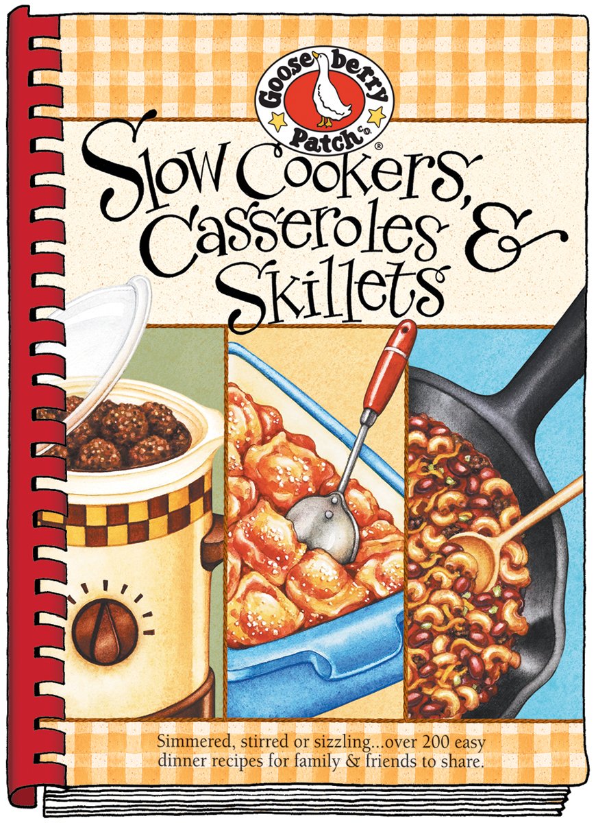 Gooseberry Patch Slow-Cookers Skillets Casseroles