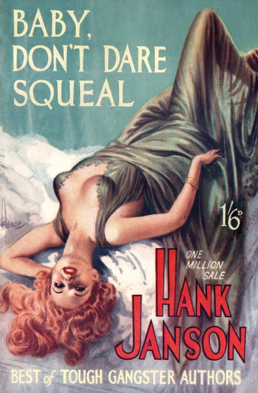 Baby, Don't Dare Squeal: Volume 15 (Hank Janson)