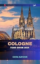 Cologne Tour Guide 2025