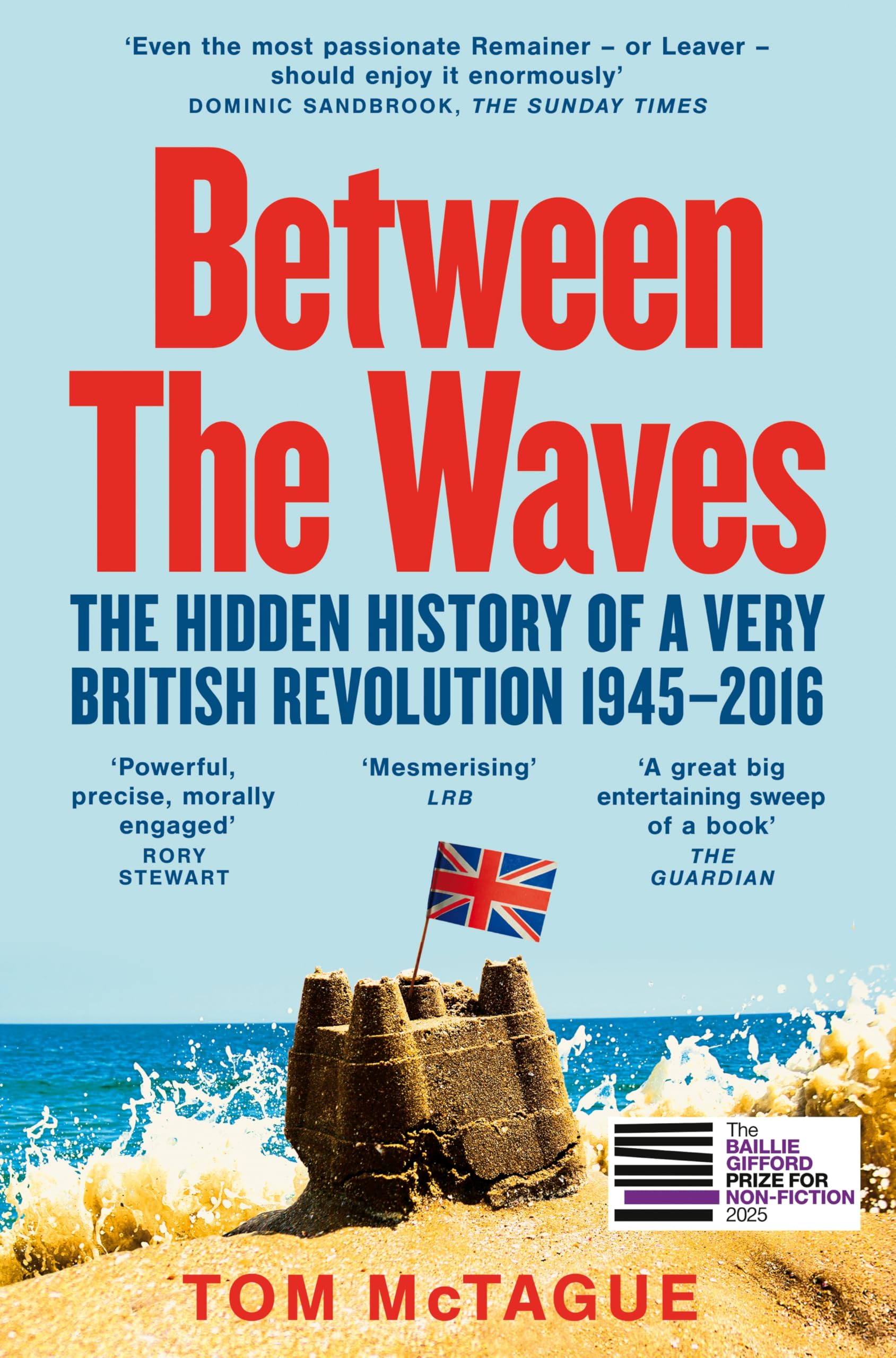 Between the Waves: The Hidden History of a Very British Revolution 1945-2016
