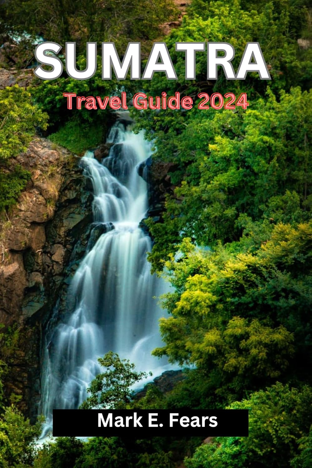 Amazon.com: SUMATRA TRAVEL GUIDE 2024: Sumatra Revealed: Your Ultimate Amazon.com: SUMATRA TRAVEL GUIDE 2024: Sumatra Revealed: Your Ultimate