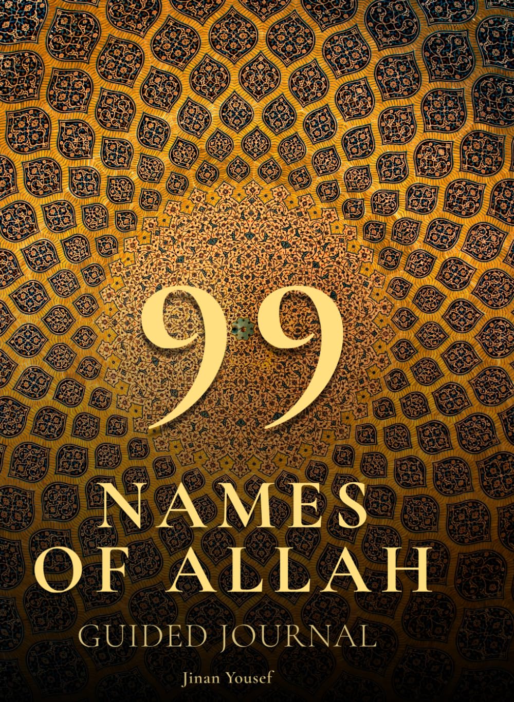 99 Names of Allah - Guided Journal - Asma Ul Husna: Learn The Meaning & Benefits Of Allah’s Names In English & Arabic