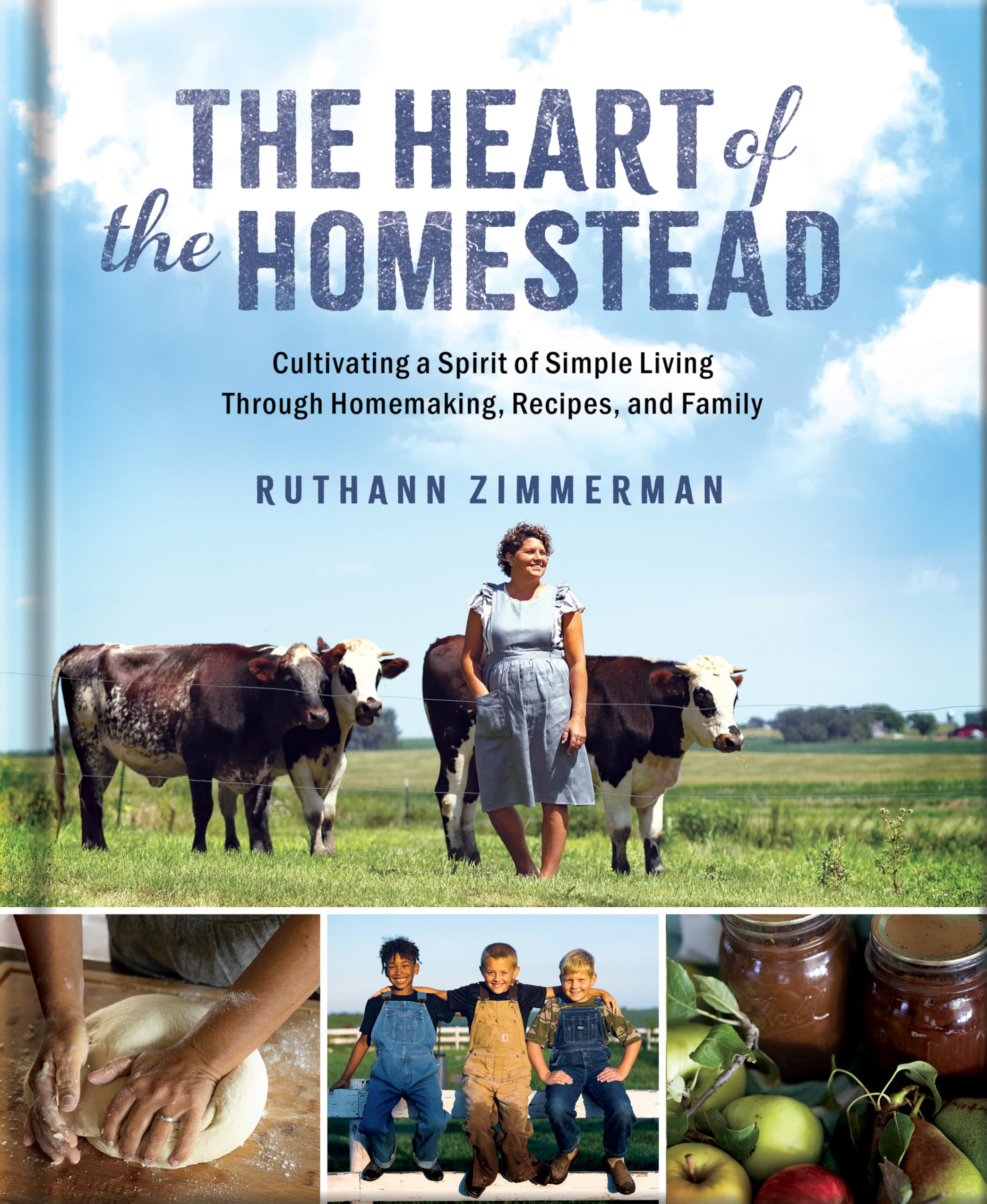 The Heart of the Homestead Cultivating a Spirit of Simple Living Through Home...