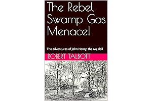 John Henry and the Rebel Swamp Gas Menace