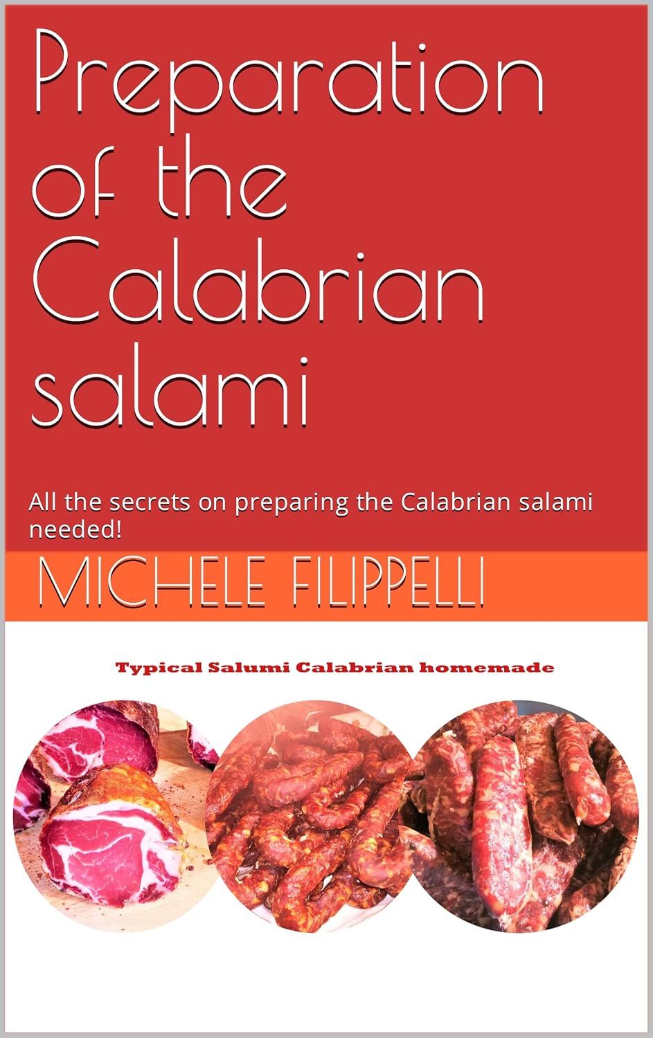 Preparation of the Calabrian salami: All the secrets on preparing the Calabrian salami needed!
