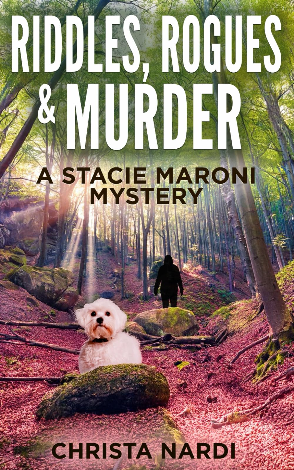 Riddles, Rogues and Murder: A twisty cozy mystery: 12 (A Stacie Maroni Mystery)