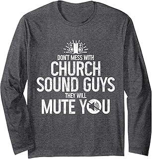 Church Sound Guys Audio Engineer Sound Technician Funny Long Sleeve T-Shirt