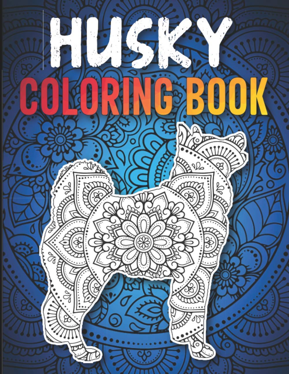 Husky Coloring Book: Stress Relieving Adorable Siberian Husky Coloring Book for Adults, Siberian Husky Gifts for Women