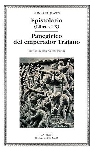 Epistolario (Libros I-X); Panegírico del emperador Trajano (Letras Universales)