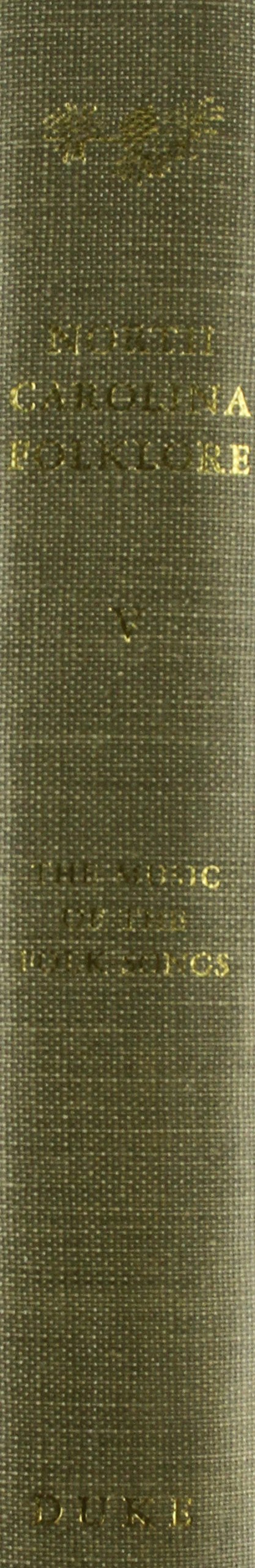 The Frank C. Brown Collection of NC Folklore: Vol. V: The Music of the Folk Songs