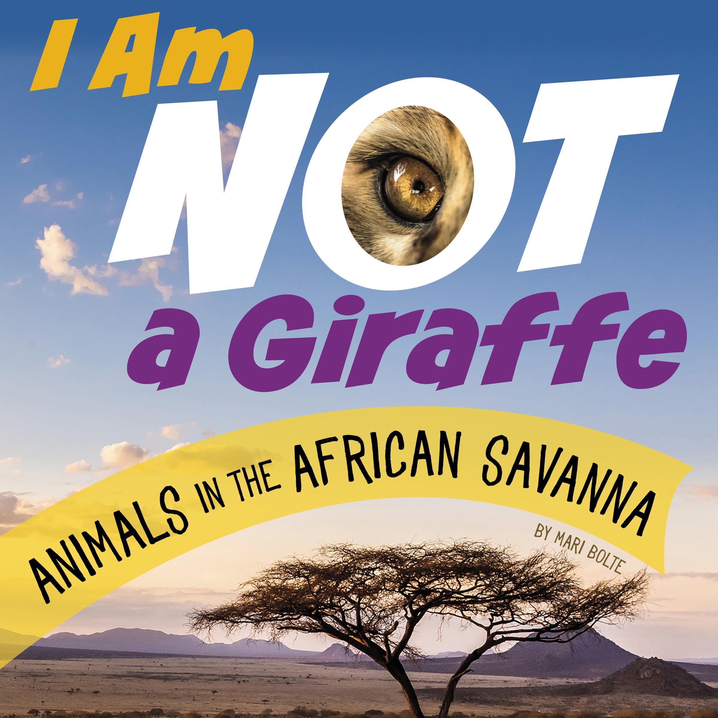 I Am Not a Giraffe: Animals in the African Savanna