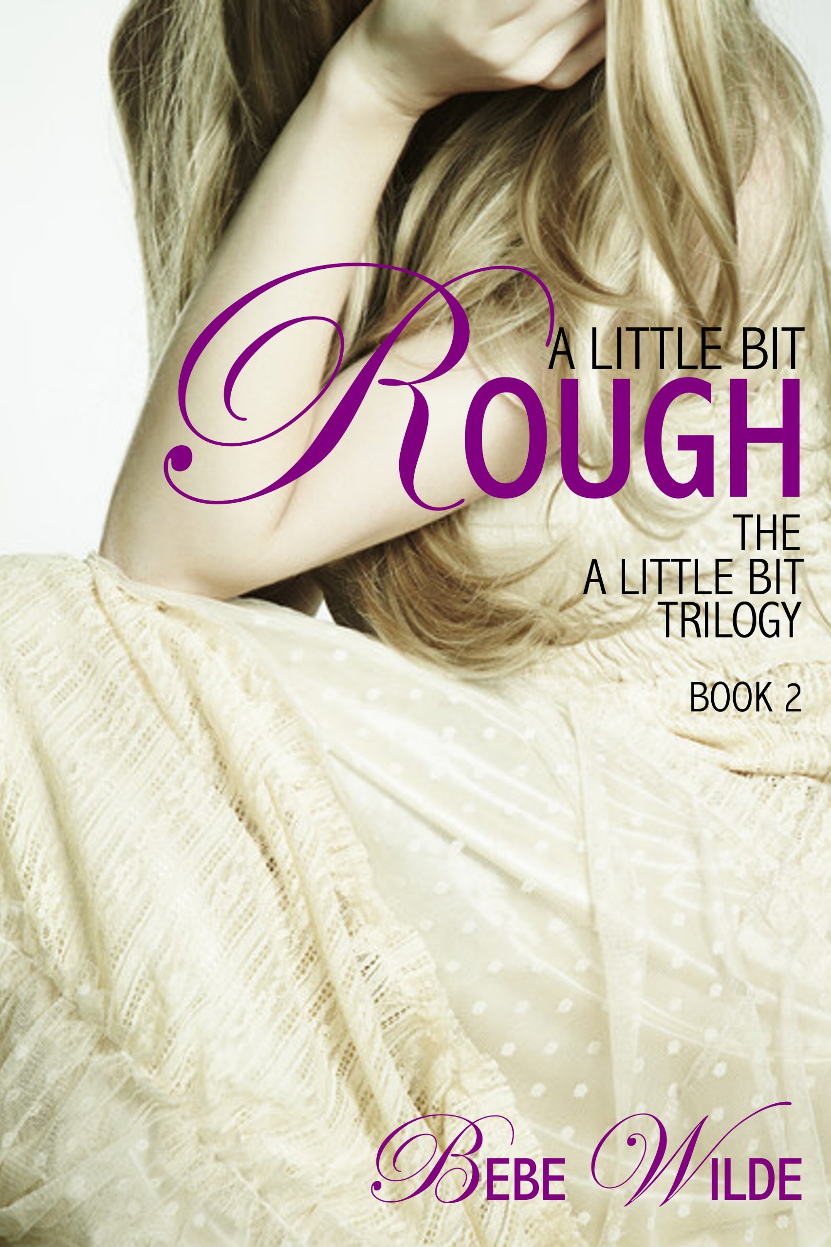 A Little Bit Rough: The A Little Bit Trilogy - Book 2