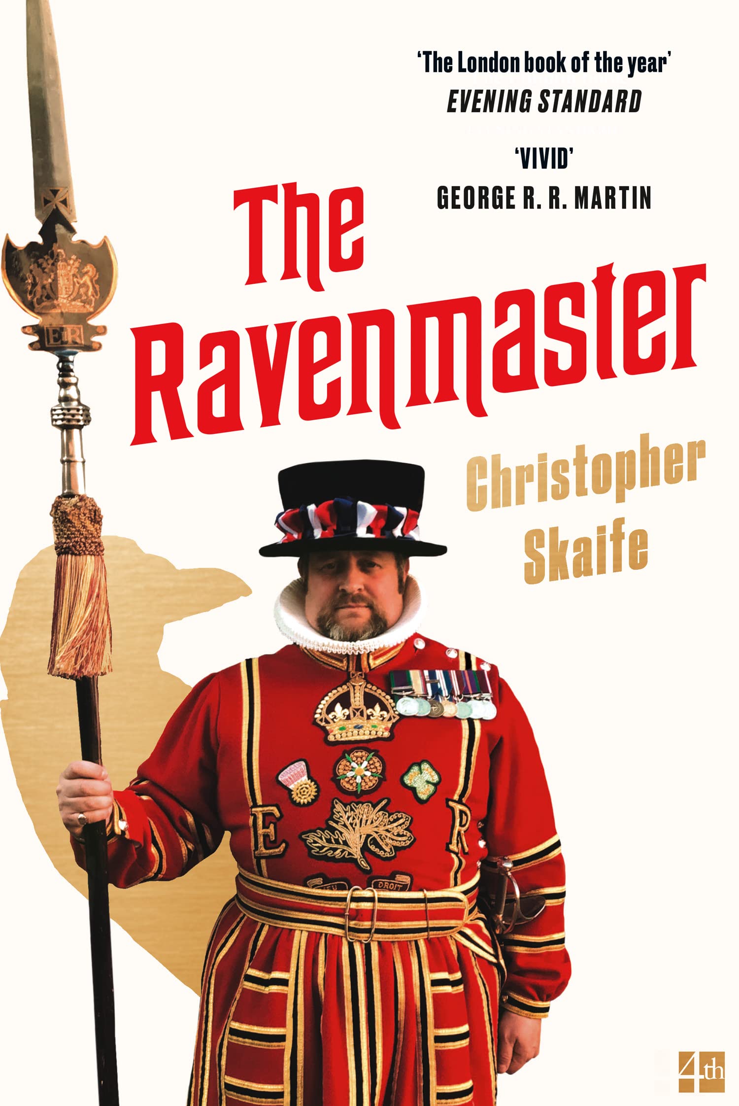 Fourth Estate The Ravenmaster: My Life With The Ravens At The Tower Of London
