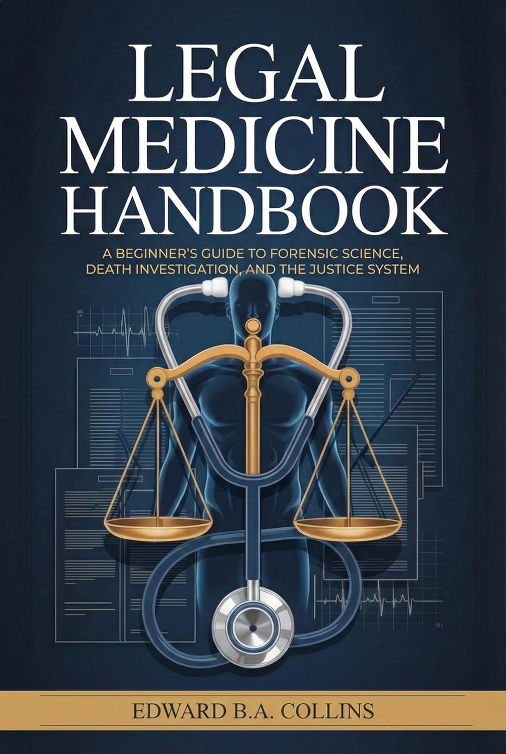 Legal Medicine Handbook: A Beginner's Guide to Forensic Science, Death Investigation, and the Justice System (Medical Handbook for Beginners)      Kindle Edition