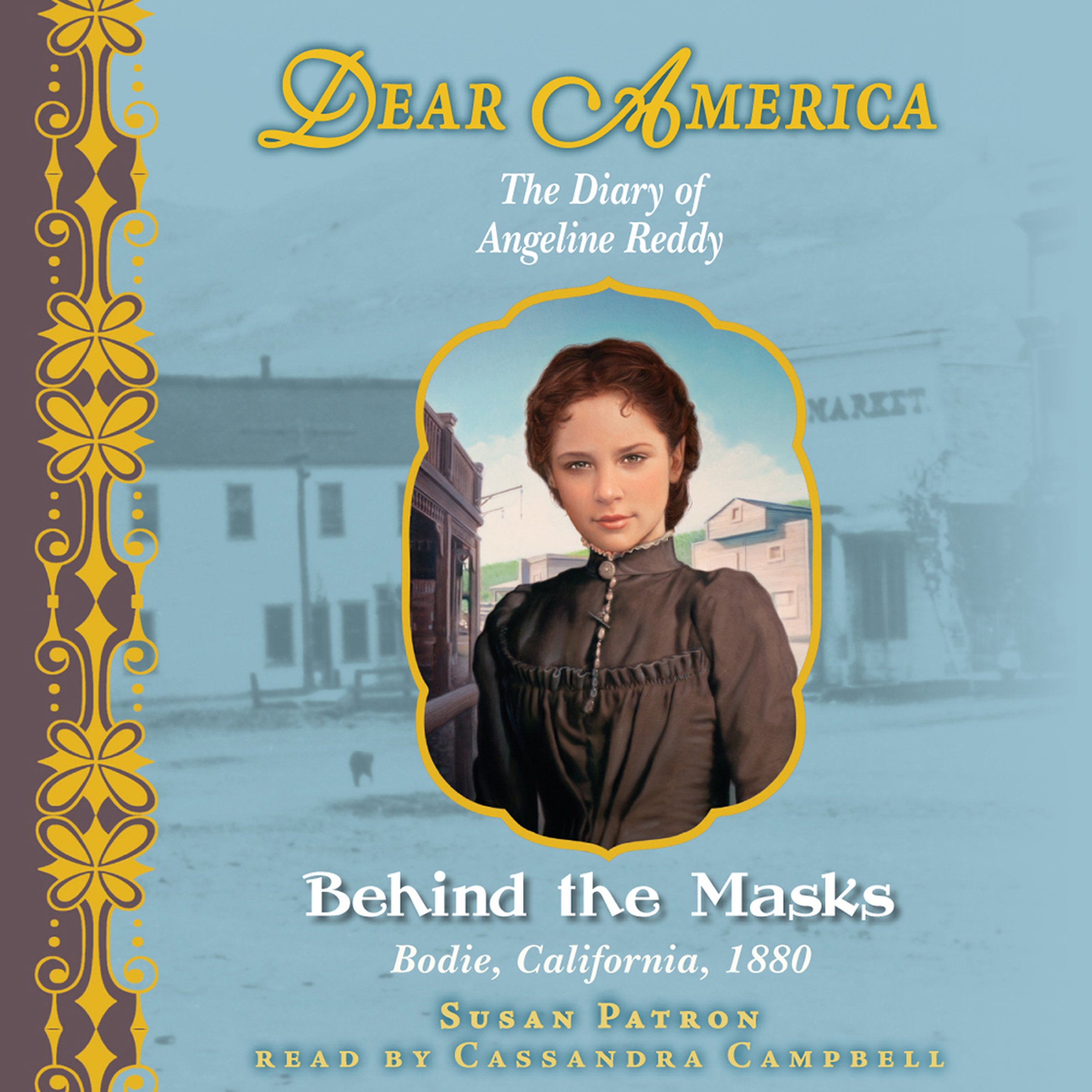 Cover art for Behind the Masks: The Diary of Angeline Reddy, Bodie, California, 1880 (Dear America)