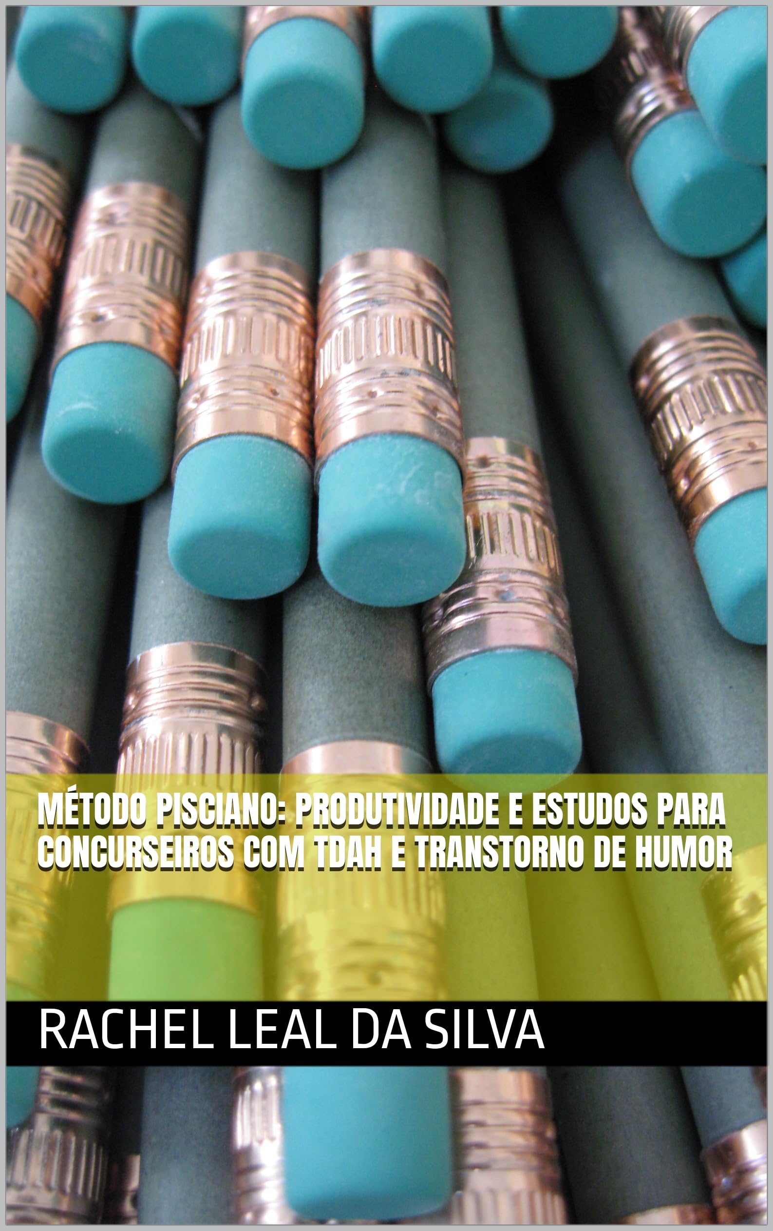 Método Pisciano: Produtividade e Estudos para Concurseiros com TDAH e Transtorno de Humor (Portuguese Edition)