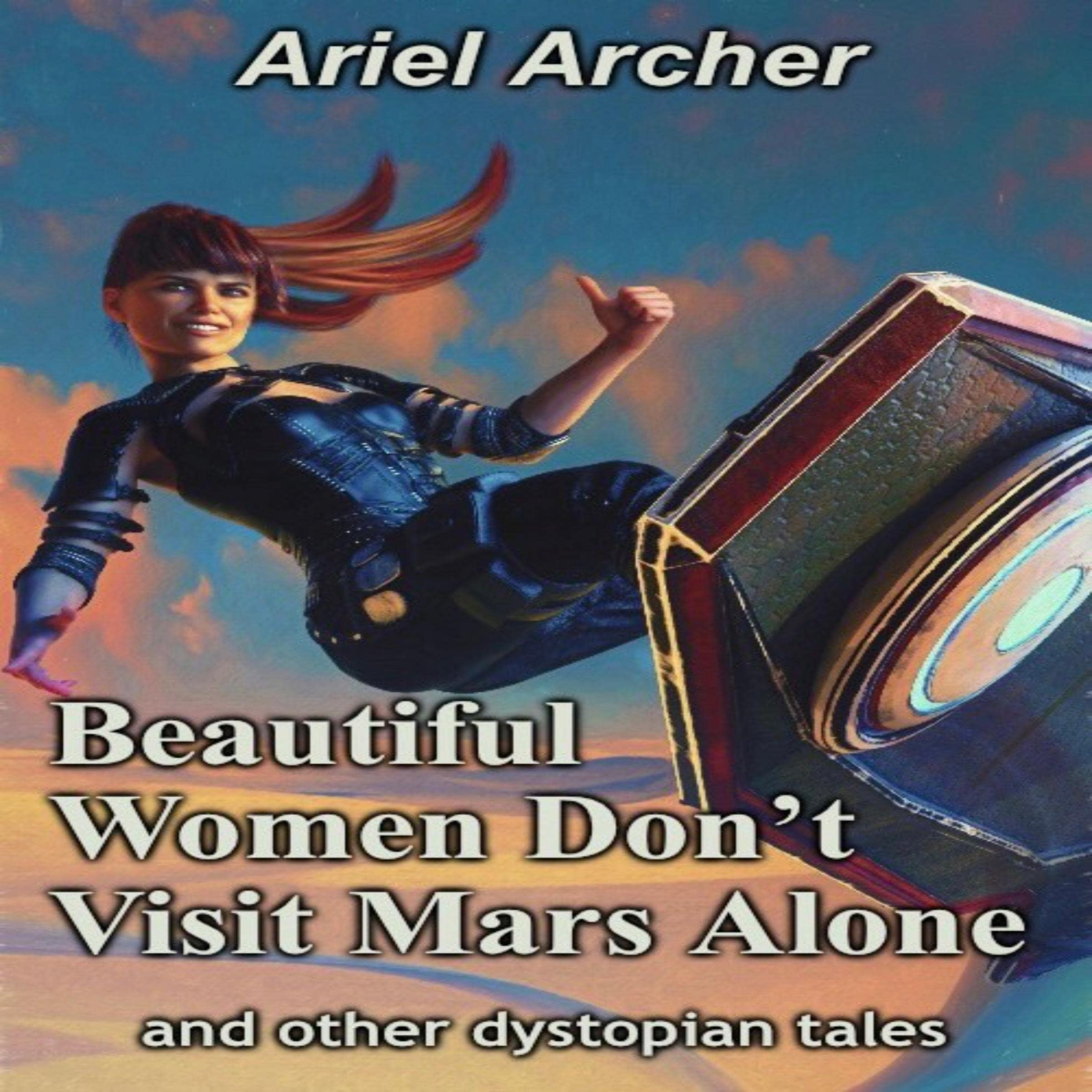 Beautiful Women Don't Visit Mars Alone