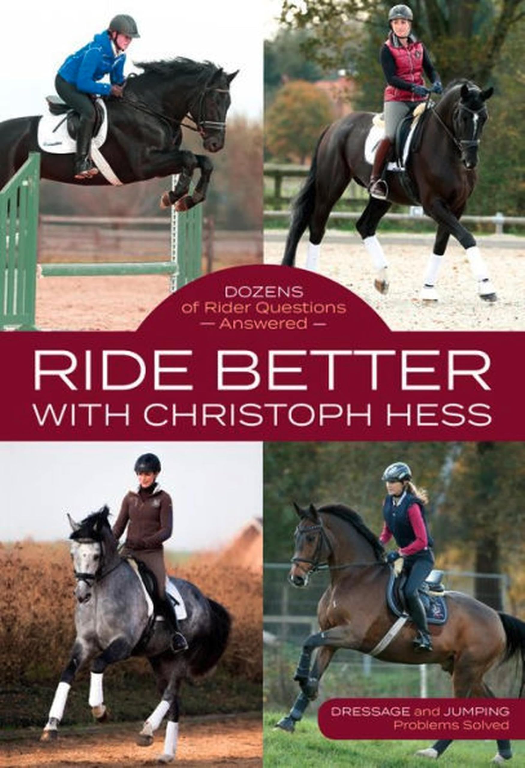 Ride Better with Christoph Hess: Dozens of Rider  by Christoph Hess PAPERBACK