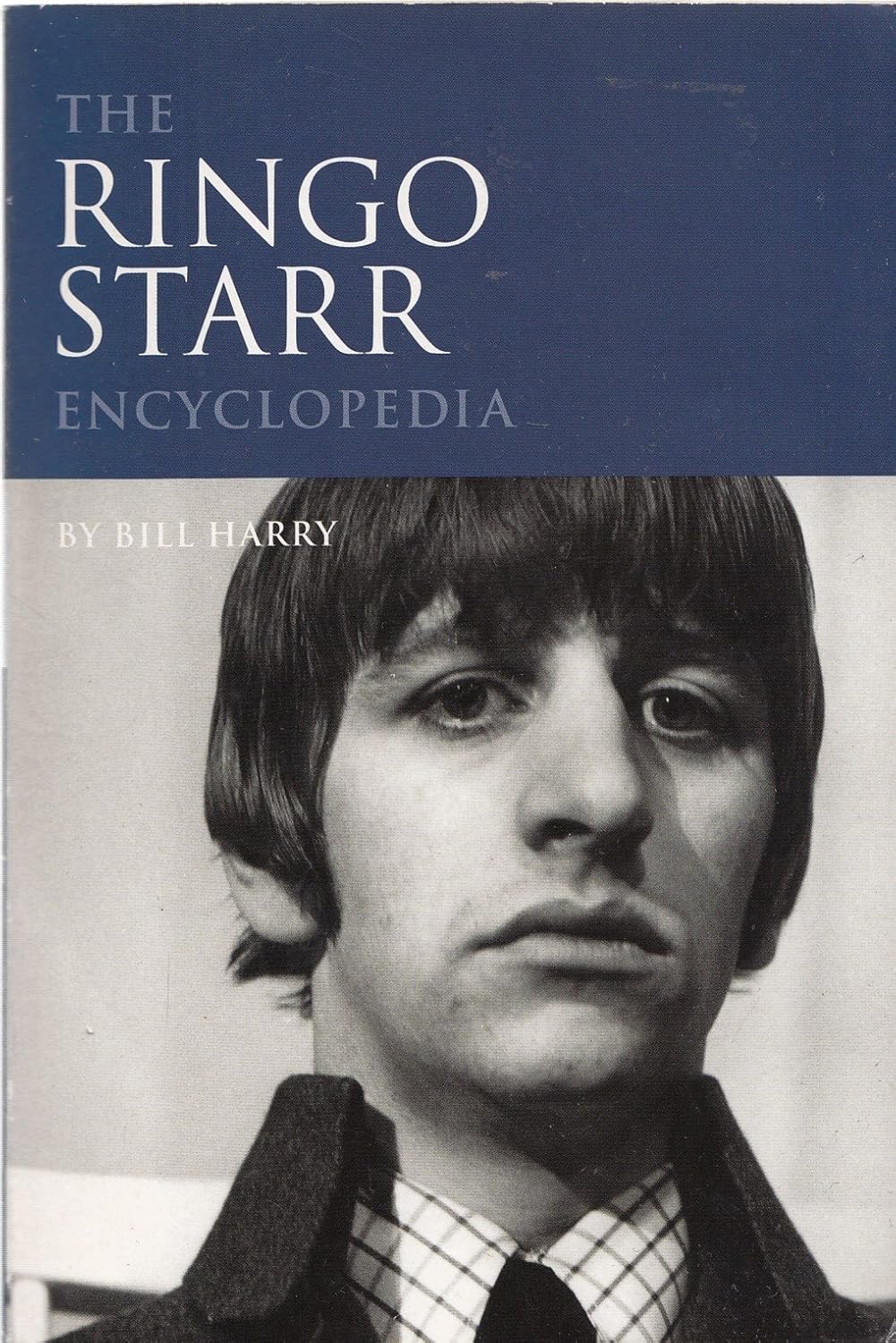 The Ringo Starr Encyclopedia: Harry, Bill: 9780753508435: Amazon.com: Books