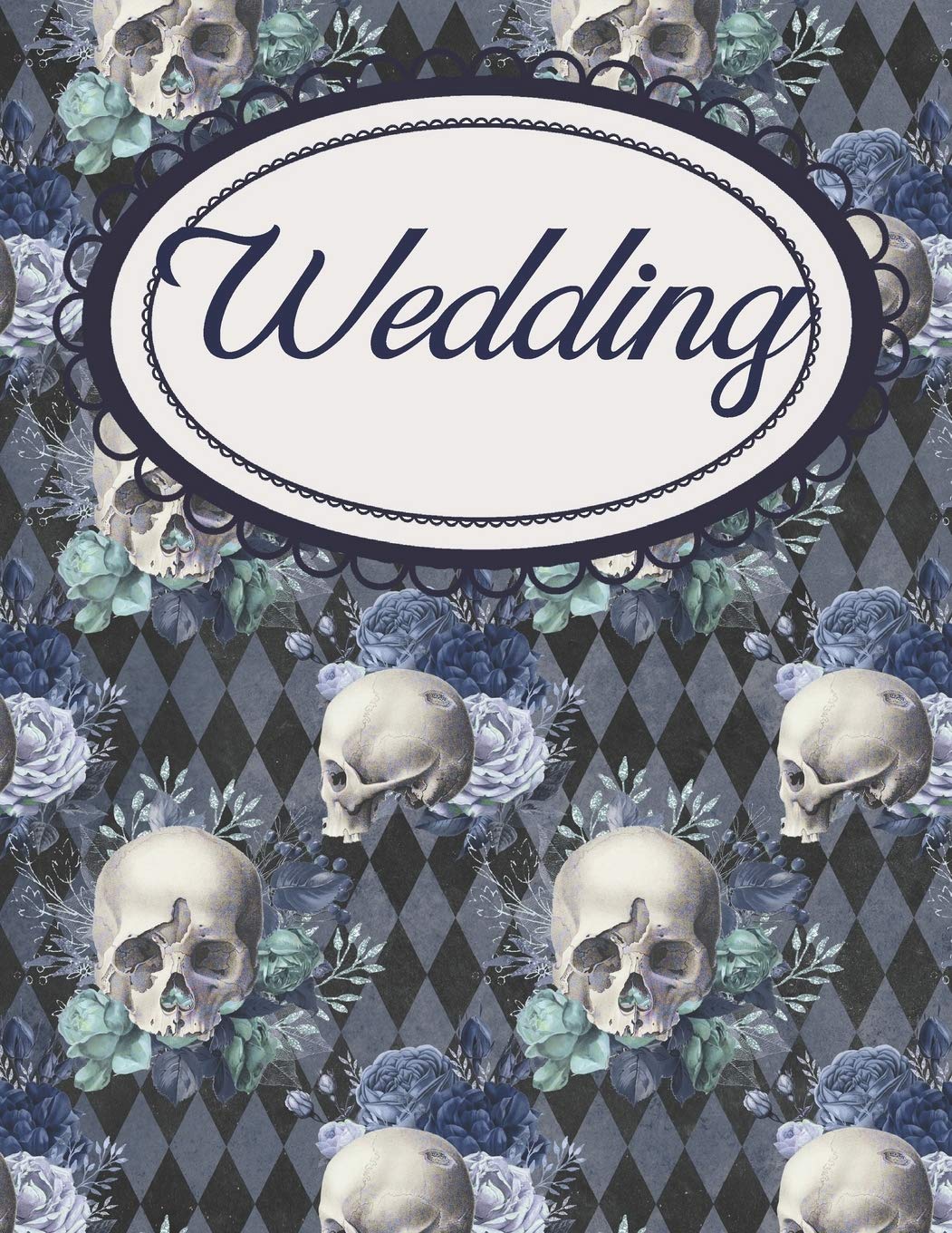 Gothic Skulls and Diamonds Wedding Planner: Romantic Gothic Wedding Organizer