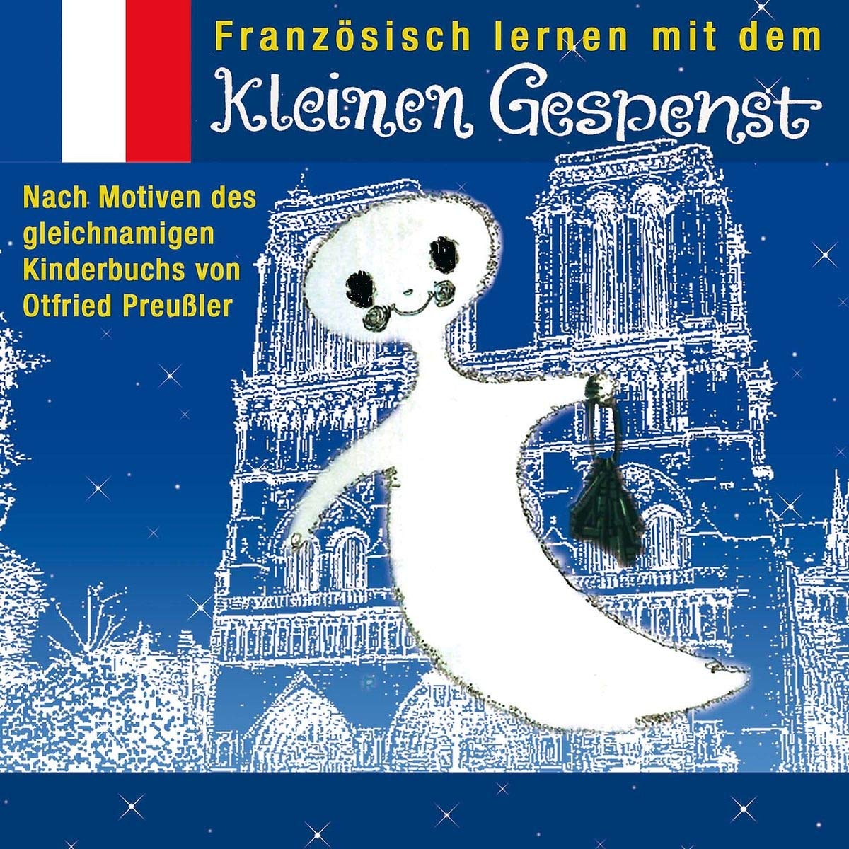 Das Kleine Gespenst - Französisch lernen mit dem kleinen Gespenst - Mit Wörterbuch nach dem Kinderbuch von Otfried Preußler