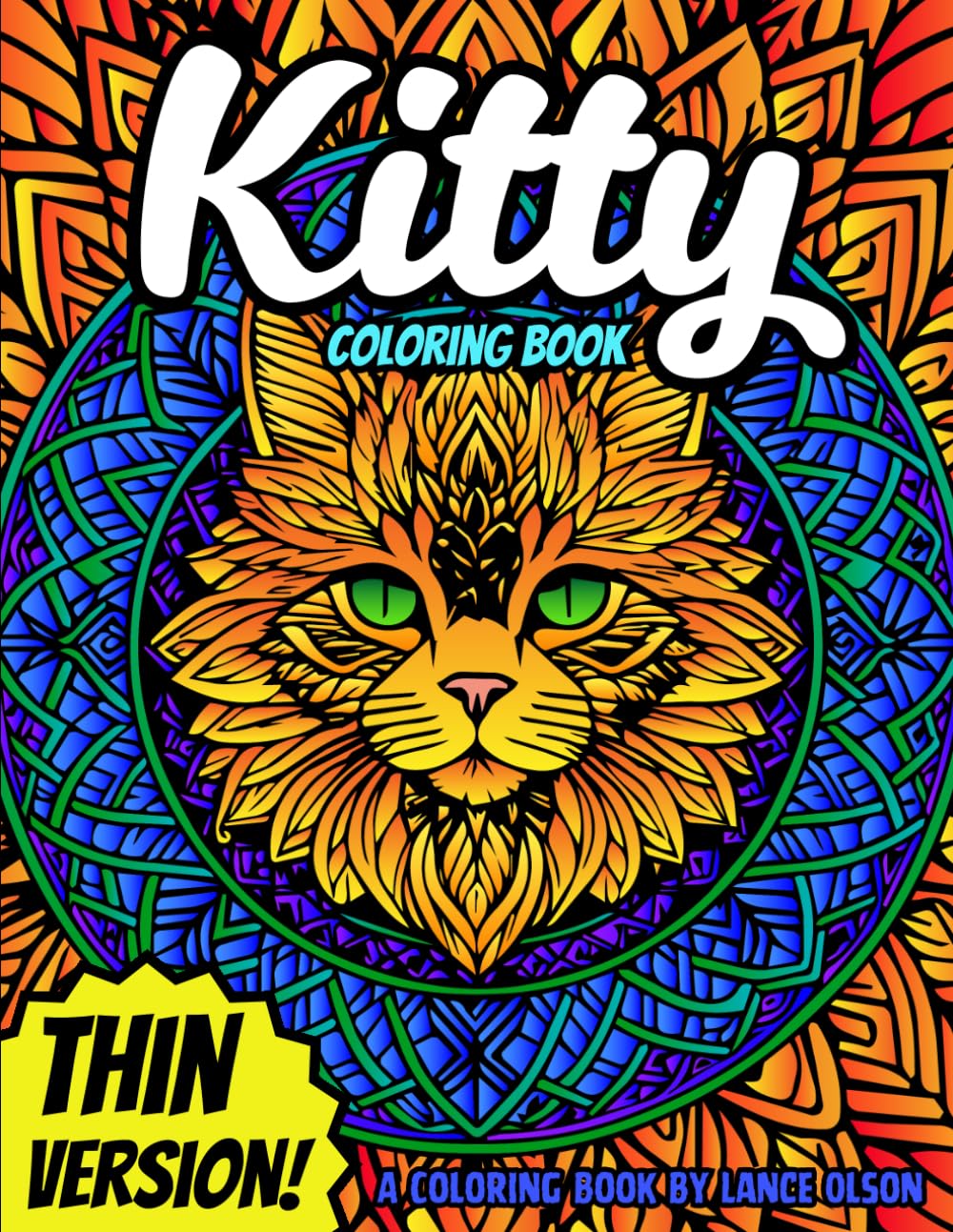 Kitty Coloring Book Thin Version!: Fun and Relaxing Cat Mandala Designs for Cat Lovers (Animal Coloring Books)