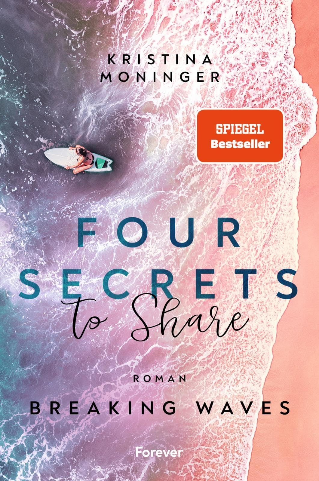 Four Secrets to Share: Breaking Waves | Die spannende New-Adult-Bestseller-Serie