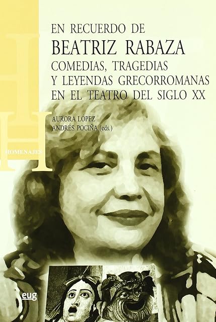 Portada de En Recuerdo de Beatriz Rabaza: Comedias Tragedias y Leyendas Gre Corro