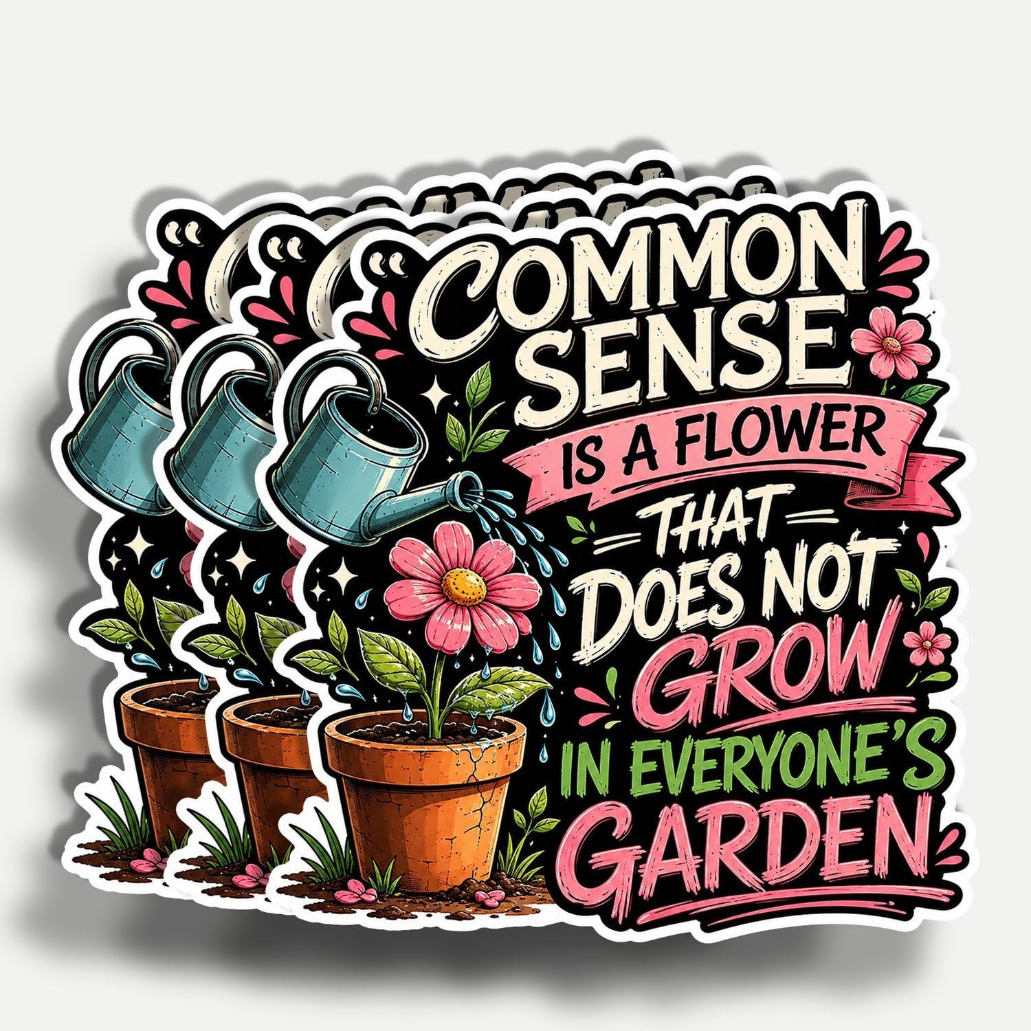 (3Pcs) Common Sense is A Flower that Does Not Grow in Everyone's Garden Stickers 3 Inch, Funny Sarcastic Phrase Inspirational Quote Waterproof Vinyl Decal for Water Bottle Laptop, Car, Phone, Book