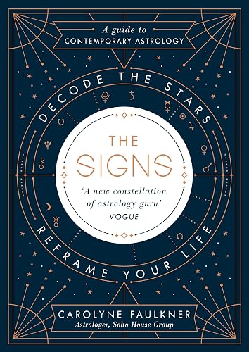 The Signs: Decode the Stars, Reframe Your Life