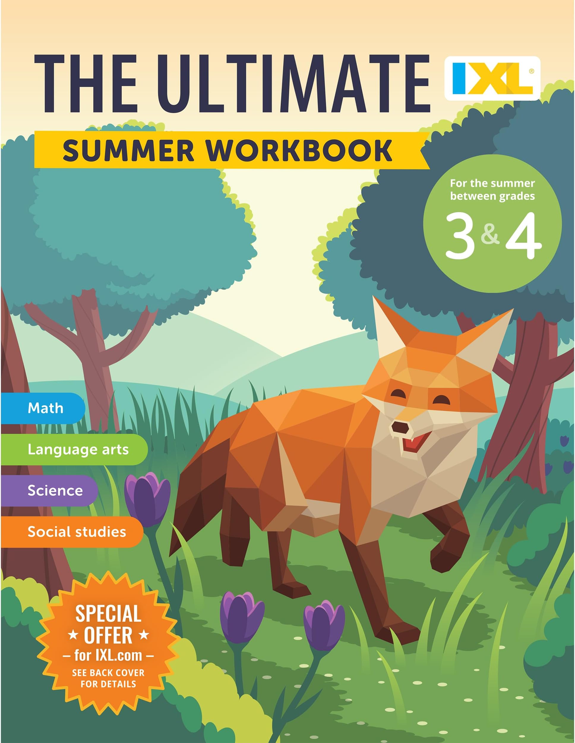 The IXL Ultimate Summer Workbook: For the Summer Between Grades 3 & 4