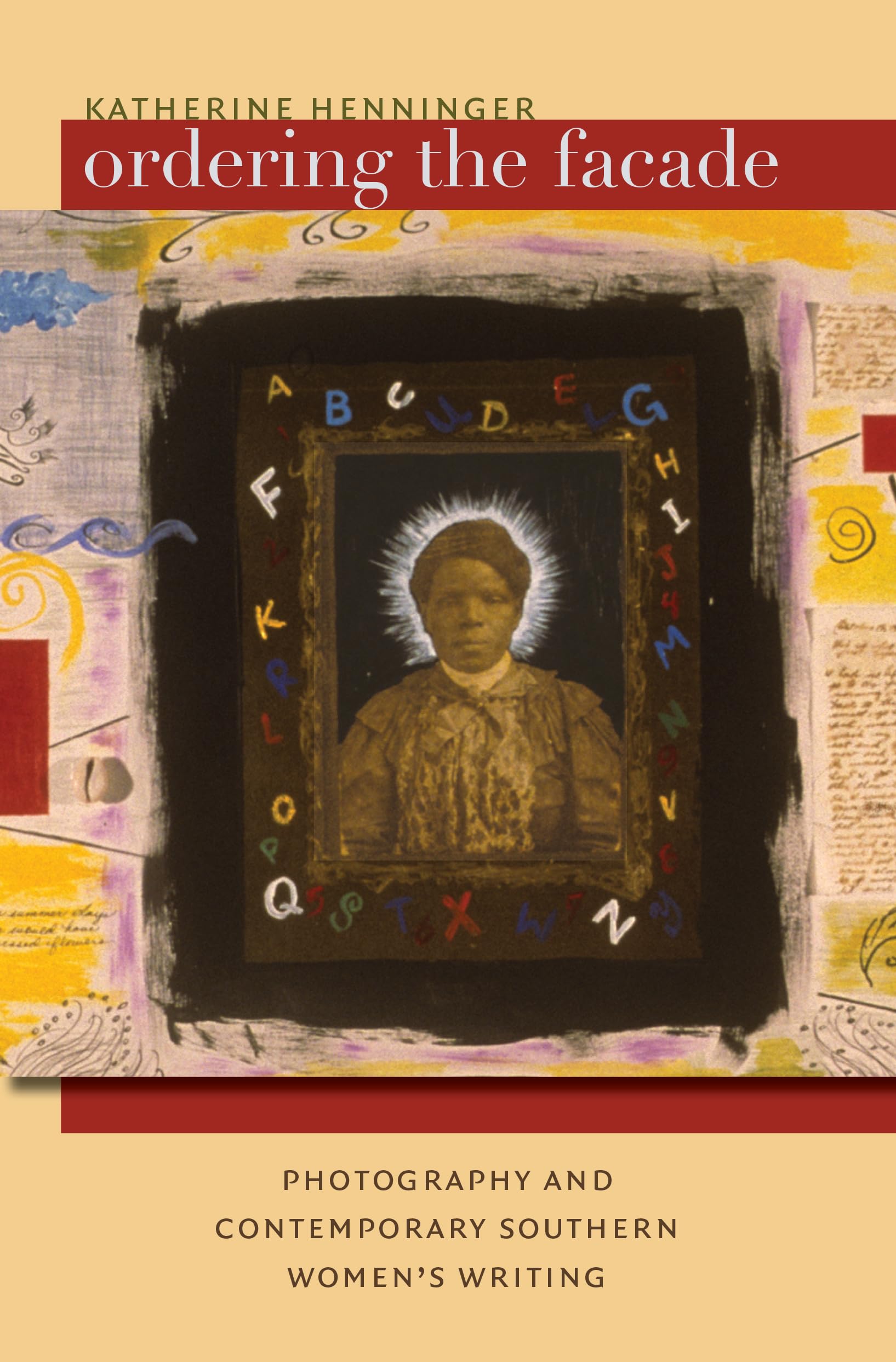 Ordering the Facade: Photography and Contemporary Southern Women's Writing (New Directions in Southern Studies)