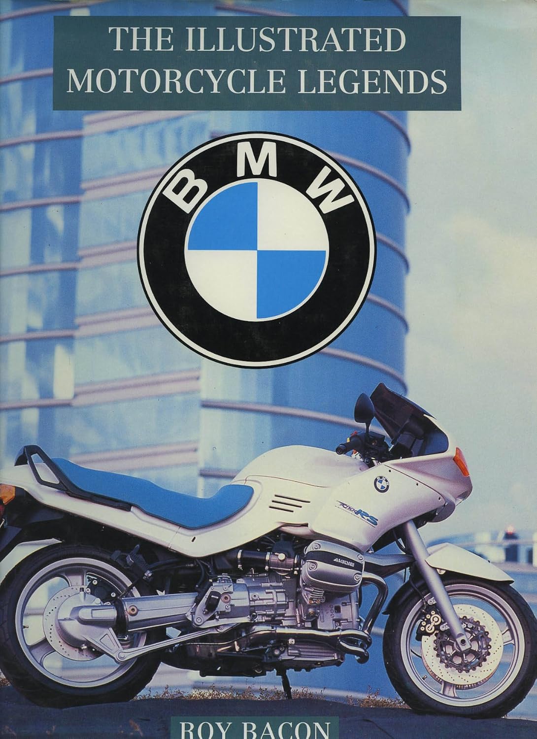 Illustrated Motorcycle Legends/Bmw Bacon, Roy 9780785800064 Amazon