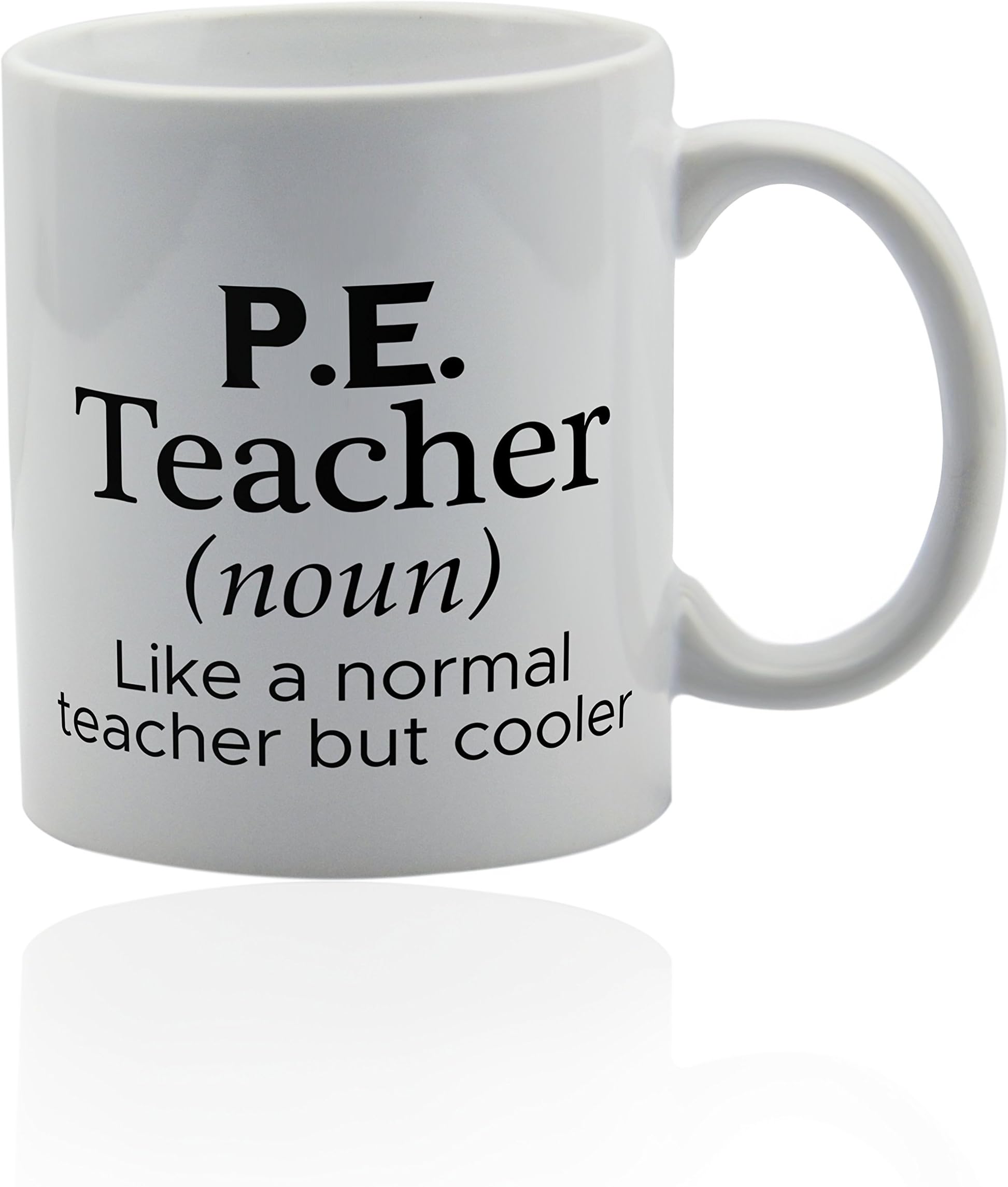 PE teacher mug for coffee or tea 11 oz. Physical Education teachers funny gag joke gift cup. Thank you appreciation gifts.