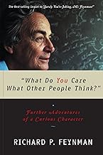 What Do You Care What Other People Think: Further Adventures of a Curious Character (Feynman Book 2)